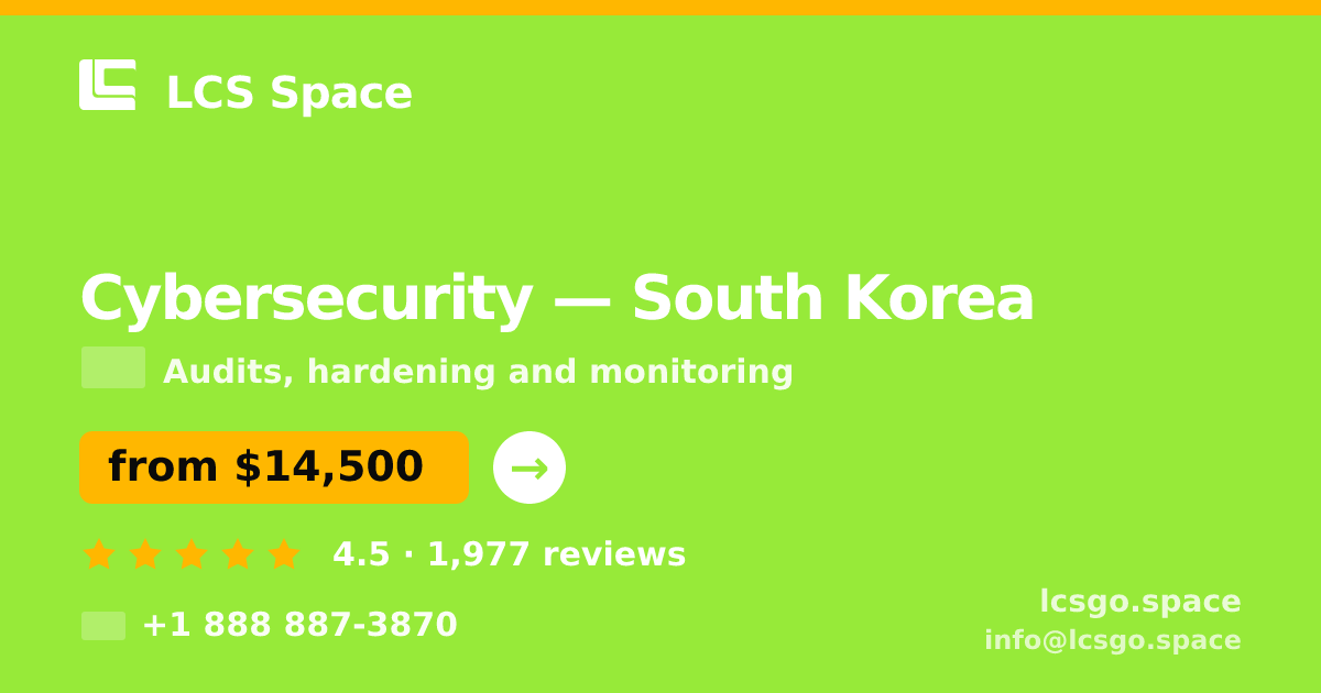 Cybersecurity in South Korea — from $14,500, rated 4.5/5 by 1977 clients. LCS Space.