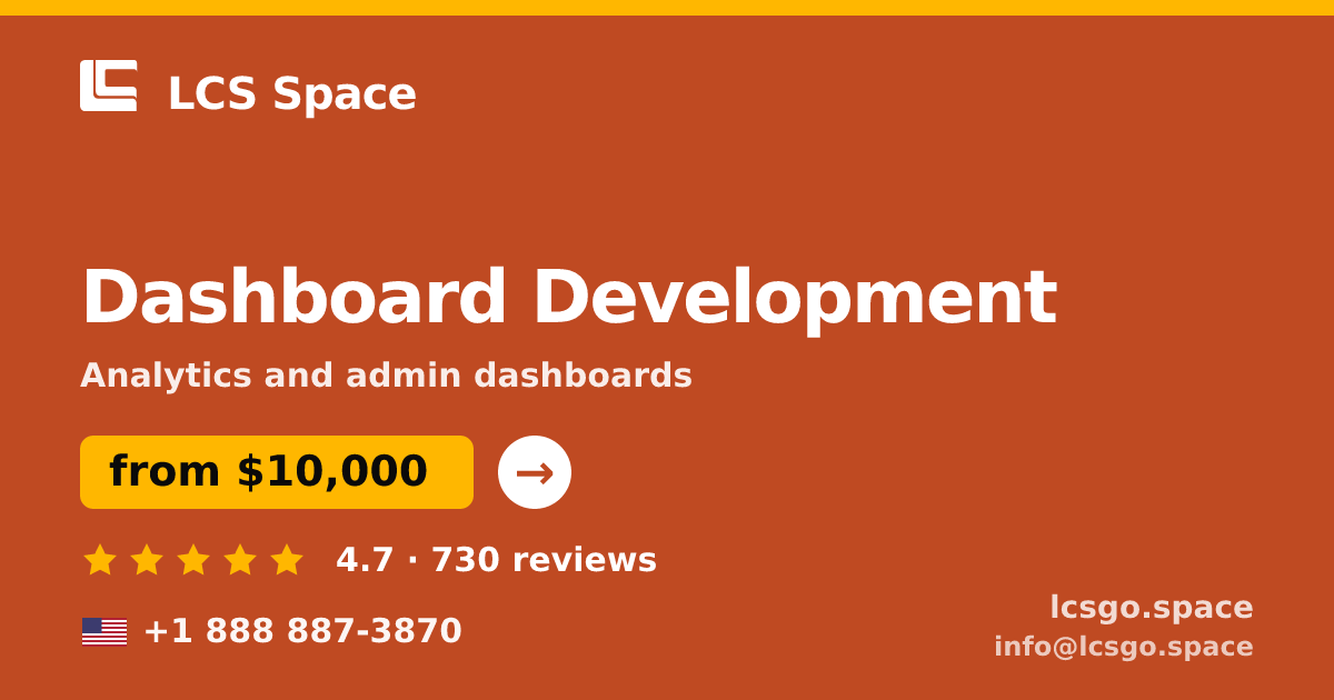 Dashboard Development in the USA — from $10,000, rated 4.7/5 by 730 clients. LCS Space.