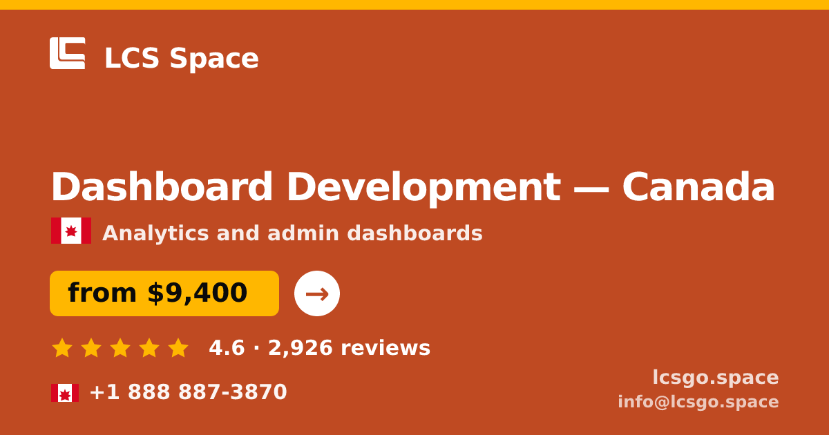 Dashboard Development in Canada — from $9,400, rated 4.6/5 by 2926 clients. LCS Space.