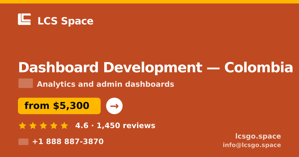 Dashboard Development in Colombia — from $5,300, rated 4.6/5 by 1450 clients. LCS Space.
