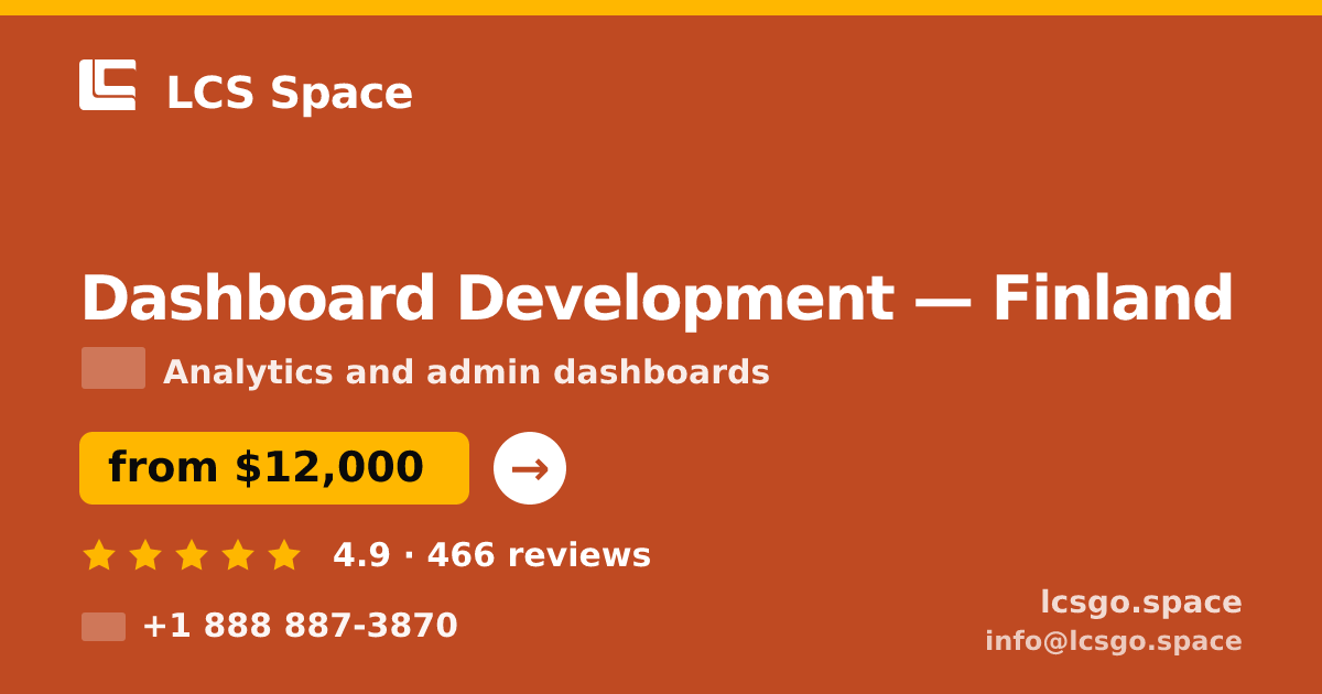 Dashboard Development in Finland — from $12,000, rated 4.9/5 by 466 clients. LCS Space.