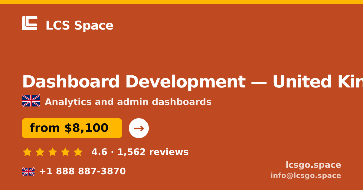 Dashboard Development in United Kingdom — from $8,100, rated 4.6/5 by 1562 clients. LCS Space.