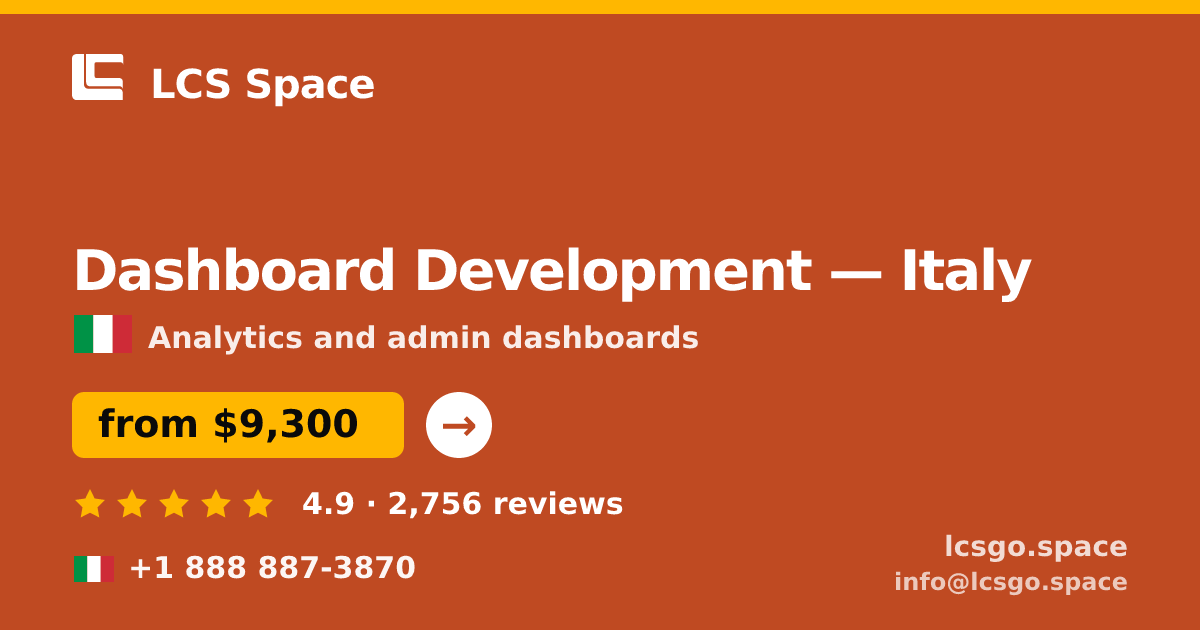 Dashboard Development in Italy — from $9,300, rated 4.9/5 by 2756 clients. LCS Space.