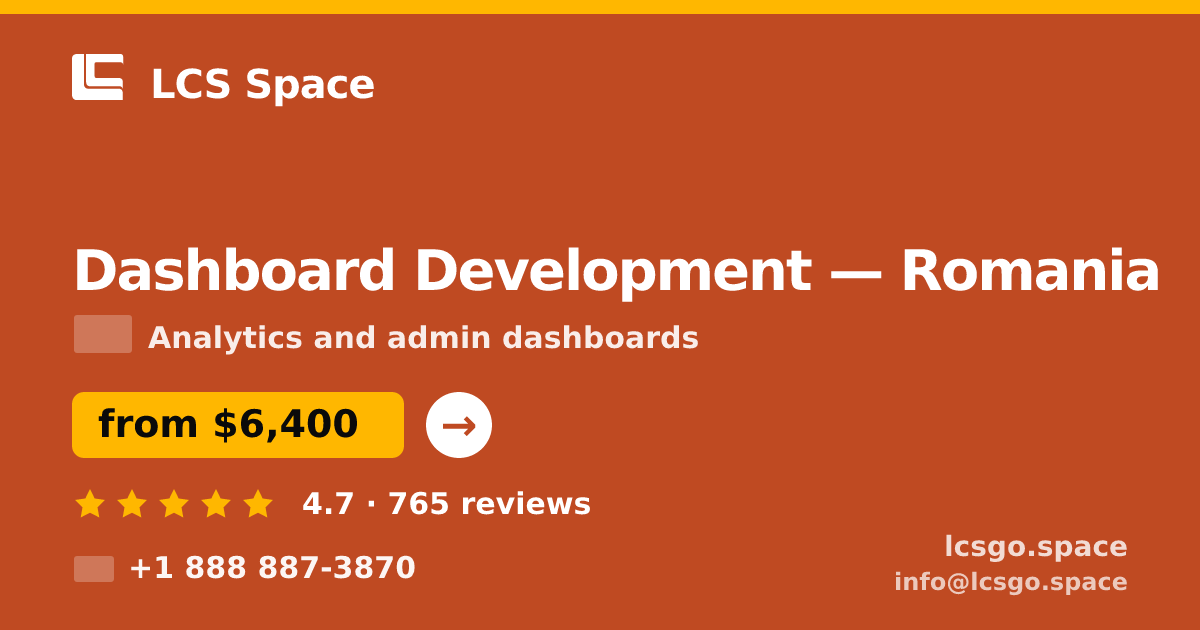 Dashboard Development in Romania — from $6,400, rated 4.7/5 by 765 clients. LCS Space.