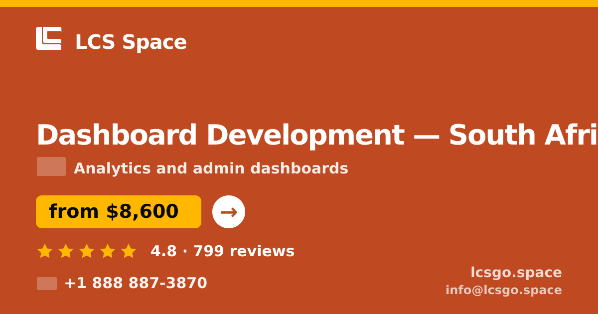 Dashboard Development in South Africa — from $8,600, rated 4.8/5 by 799 clients. LCS Space.