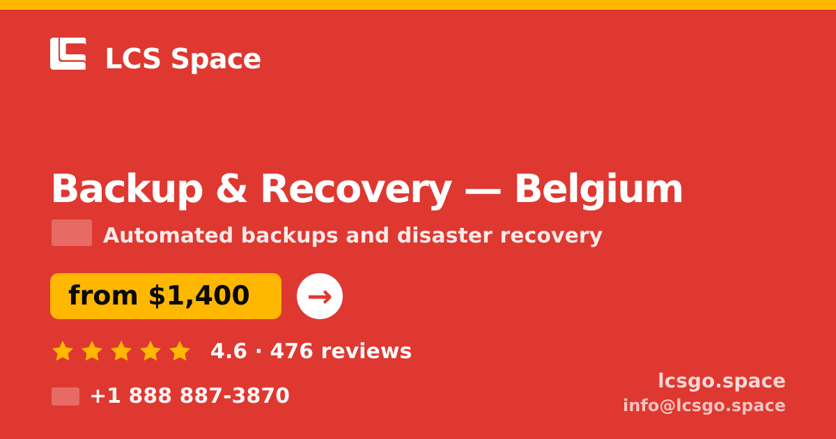 Backup & Recovery in Belgium — from $1,400/mo, rated 4.6/5 by 476 clients. LCS Space.