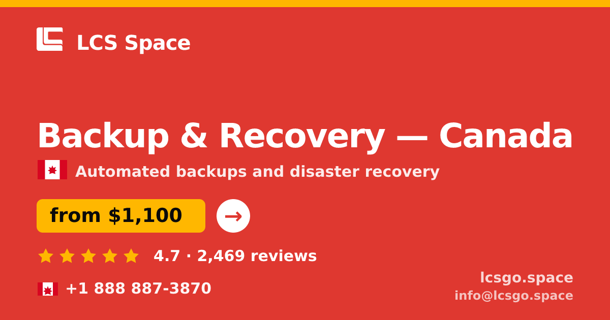 Backup & Recovery in Canada — from $1,100/mo, rated 4.7/5 by 2469 clients. LCS Space.