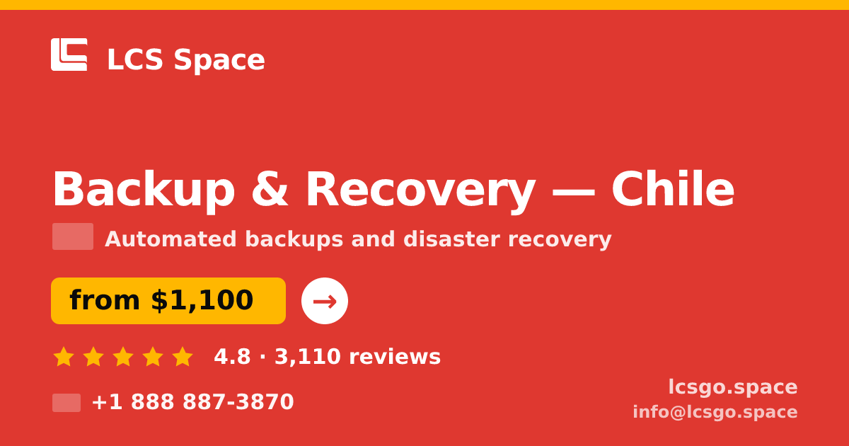 Backup & Recovery in Chile — from $1,100/mo, rated 4.8/5 by 3110 clients. LCS Space.
