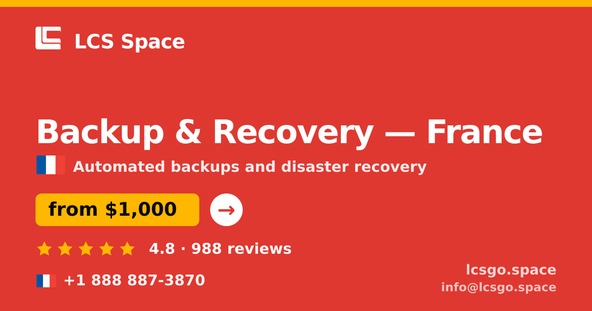 Backup & Recovery in France — from $1,000/mo, rated 4.8/5 by 988 clients. LCS Space.