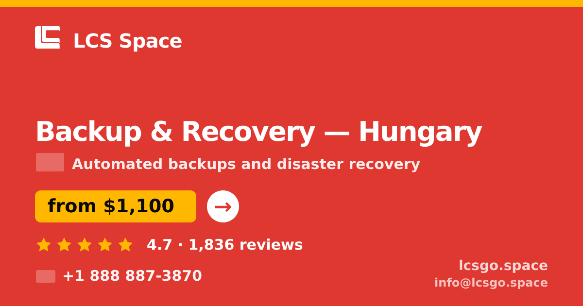 Backup & Recovery in Hungary — from $1,100/mo, rated 4.7/5 by 1836 clients. LCS Space.