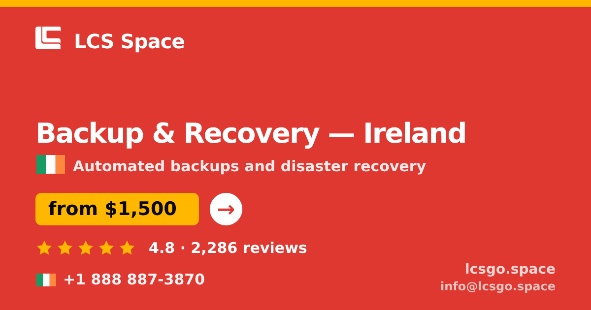 Backup & Recovery in Ireland — from $1,500/mo, rated 4.8/5 by 2286 clients. LCS Space.