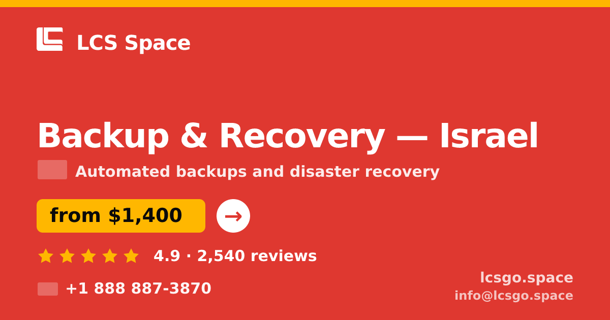 Backup & Recovery in Israel — from $1,400/mo, rated 4.9/5 by 2540 clients. LCS Space.