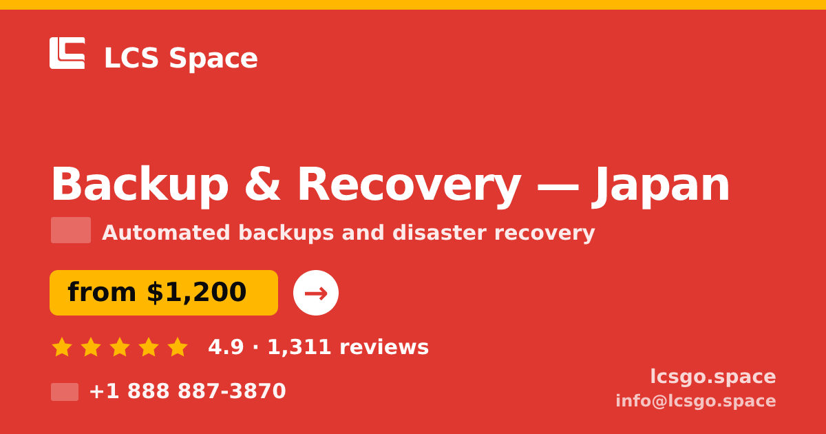 Backup & Recovery in Japan — from $1,200/mo, rated 4.9/5 by 1311 clients. LCS Space.