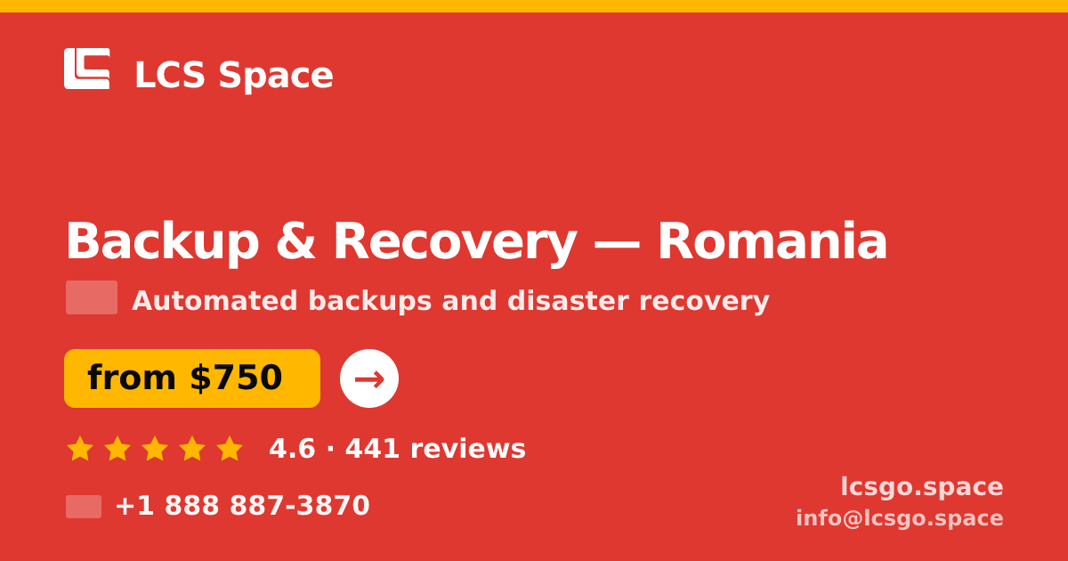 Backup & Recovery in Romania — from $750/mo, rated 4.6/5 by 441 clients. LCS Space.