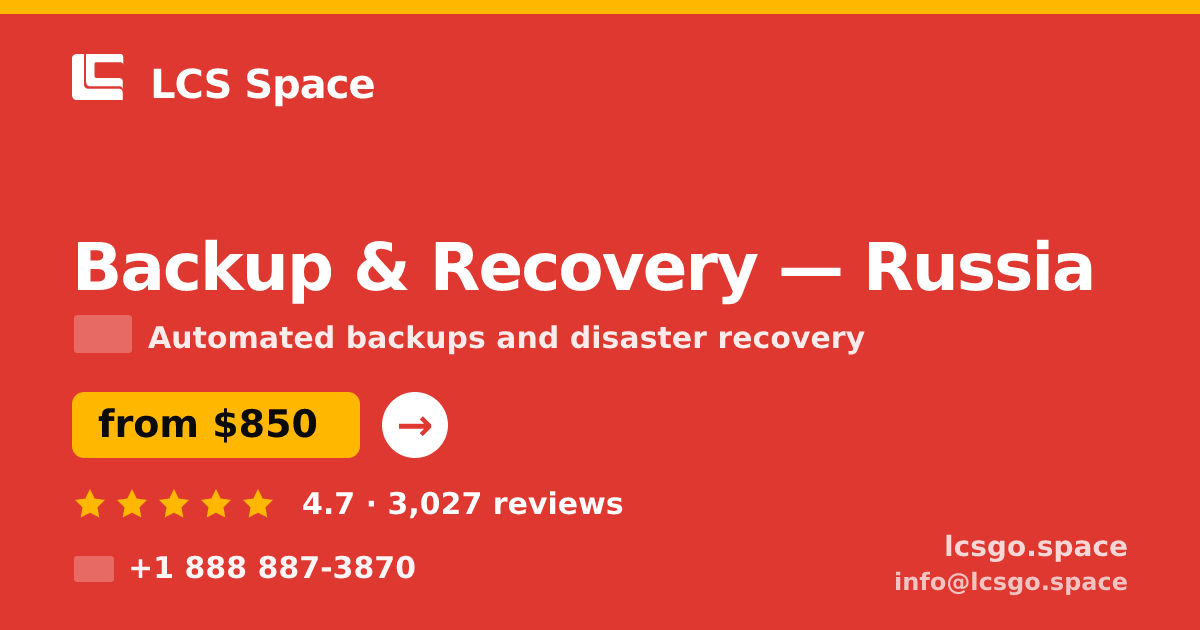 Backup & Recovery in Russia — from $850/mo, rated 4.7/5 by 3027 clients. LCS Space.