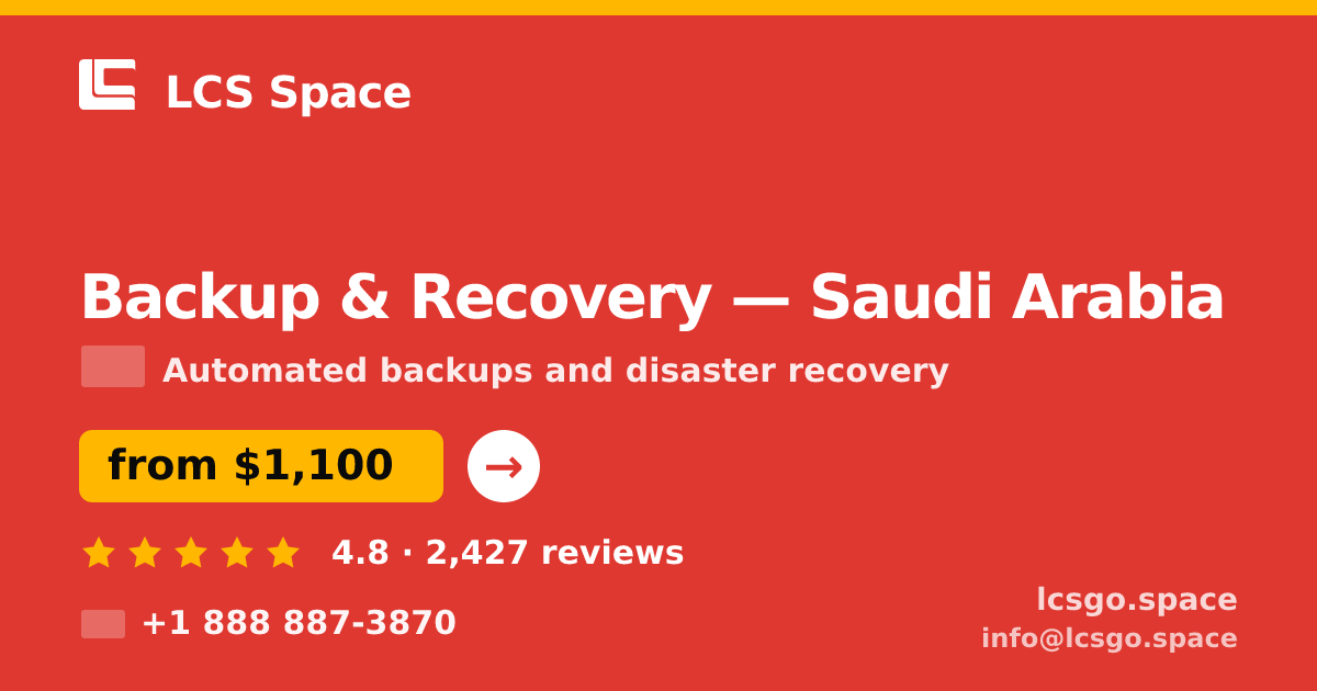 Backup & Recovery in Saudi Arabia — from $1,100/mo, rated 4.8/5 by 2427 clients. LCS Space.
