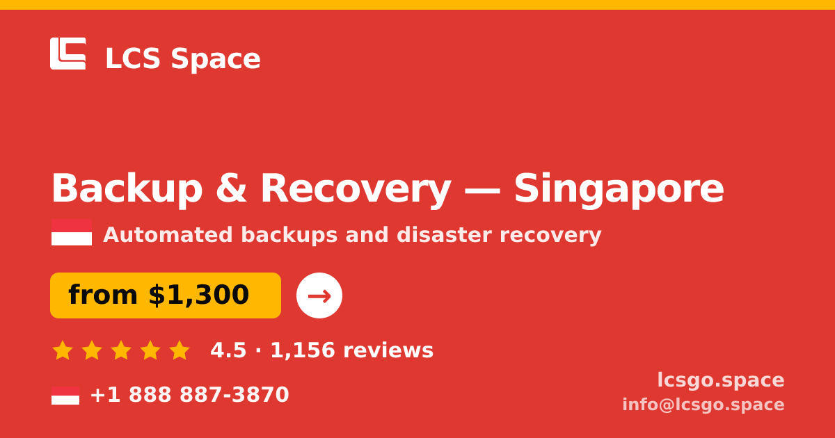 Backup & Recovery in Singapore — from $1,300/mo, rated 4.5/5 by 1156 clients. LCS Space.