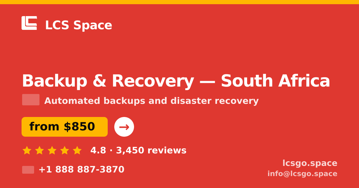 Backup & Recovery in South Africa — from $850/mo, rated 4.8/5 by 3450 clients. LCS Space.