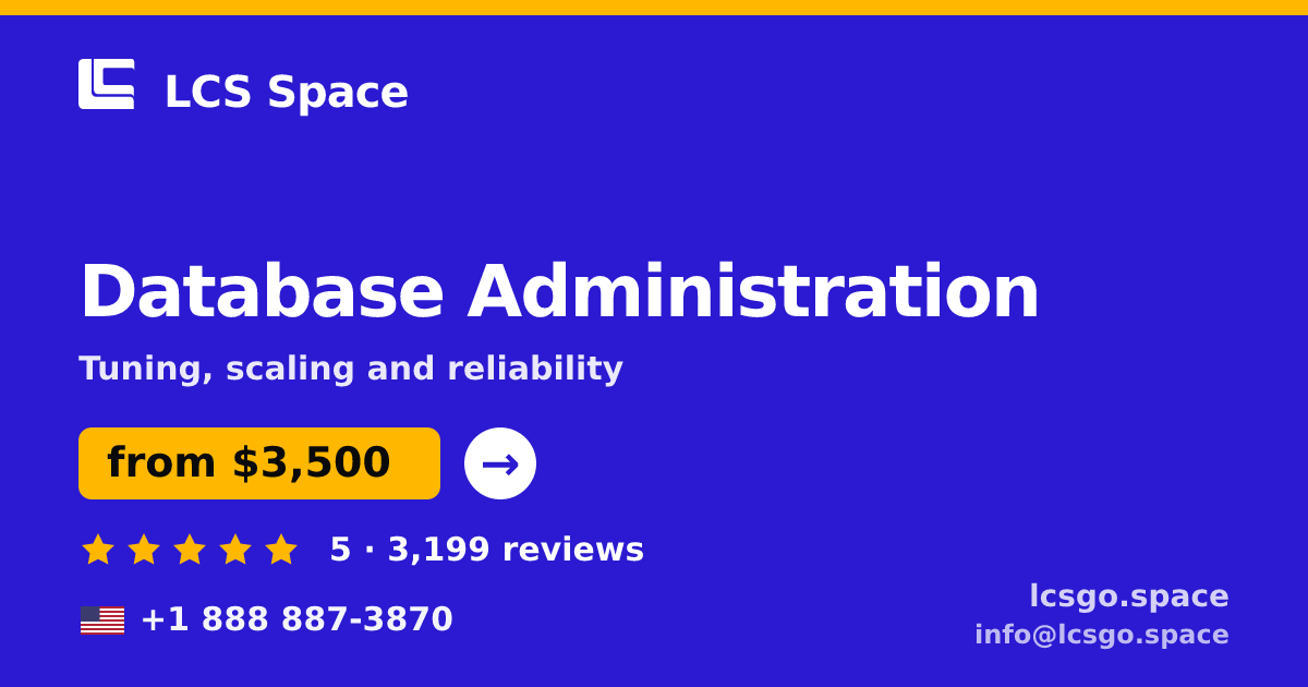 Database Administration in the USA — from $3,500/mo, rated 5/5 by 3199 clients. LCS Space.