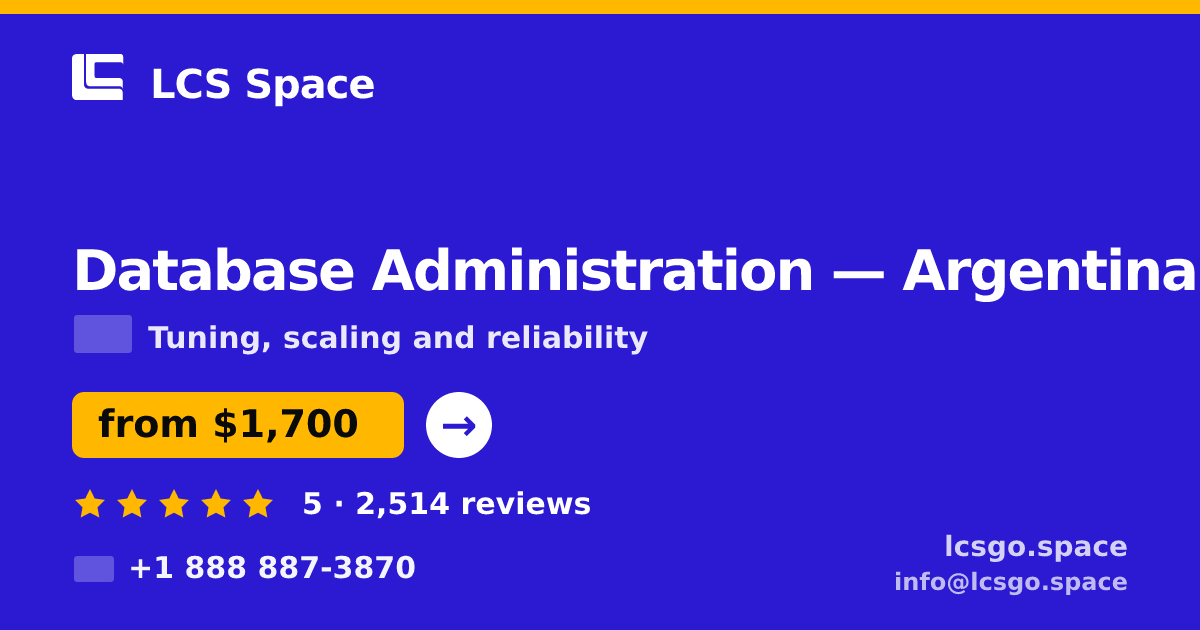 Database Administration in Argentina — from $1,700/mo, rated 5/5 by 2514 clients. LCS Space.