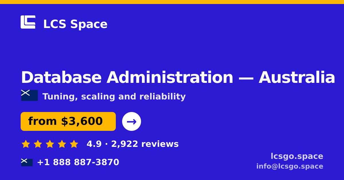 Database Administration in Australia — from $3,600/mo, rated 4.9/5 by 2922 clients. LCS Space.