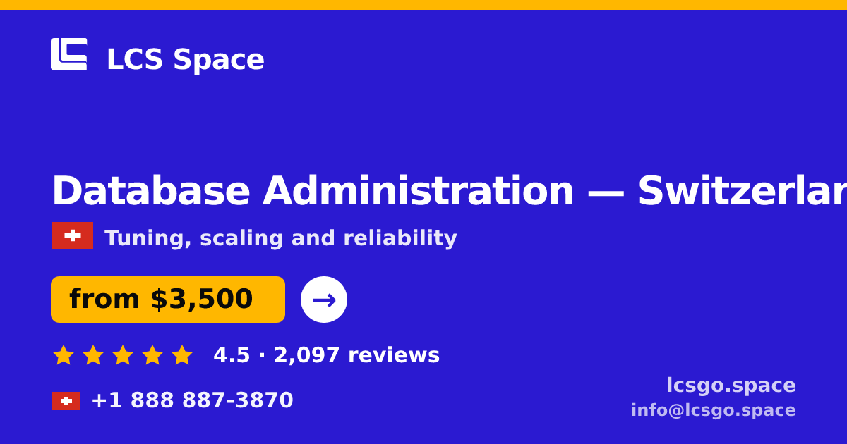 Database Administration in Switzerland — from $3,500/mo, rated 4.5/5 by 2097 clients. LCS Space.