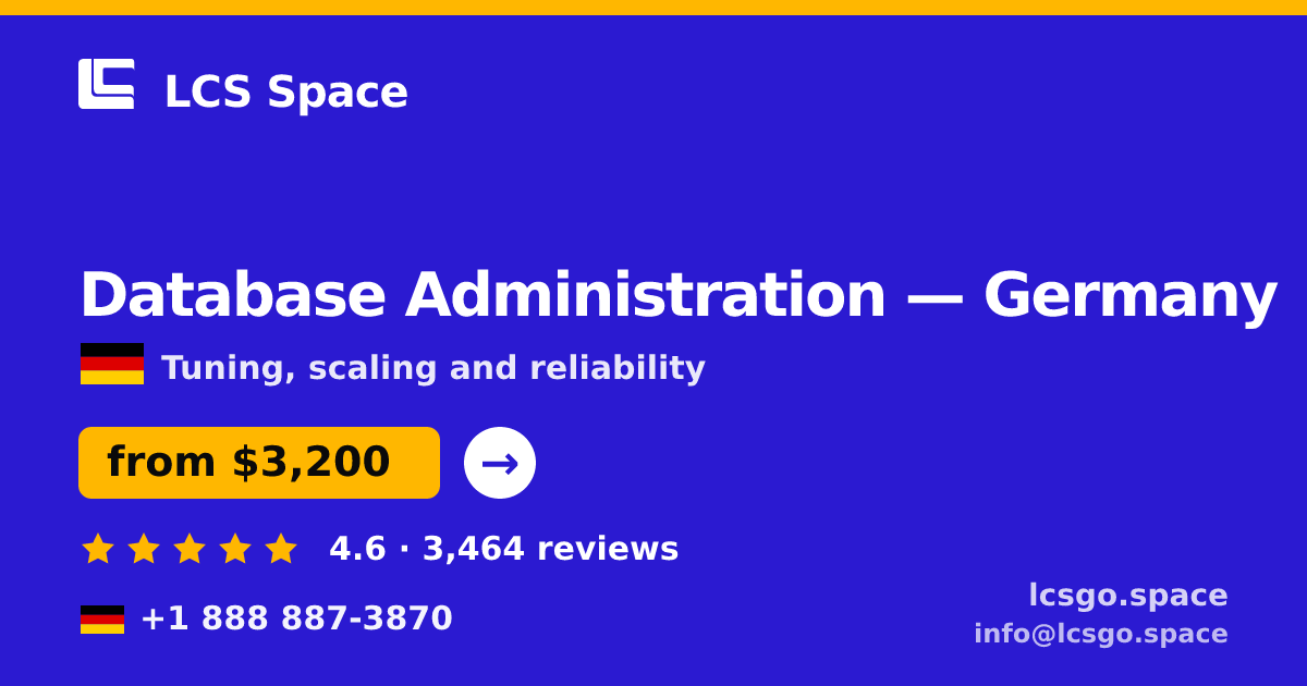 Database Administration in Germany — from $3,200/mo, rated 4.6/5 by 3464 clients. LCS Space.