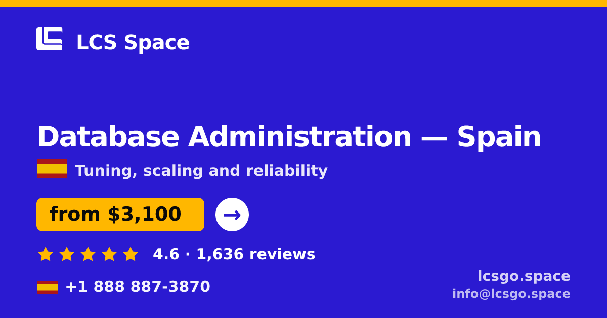 Database Administration in Spain — from $3,100/mo, rated 4.6/5 by 1636 clients. LCS Space.