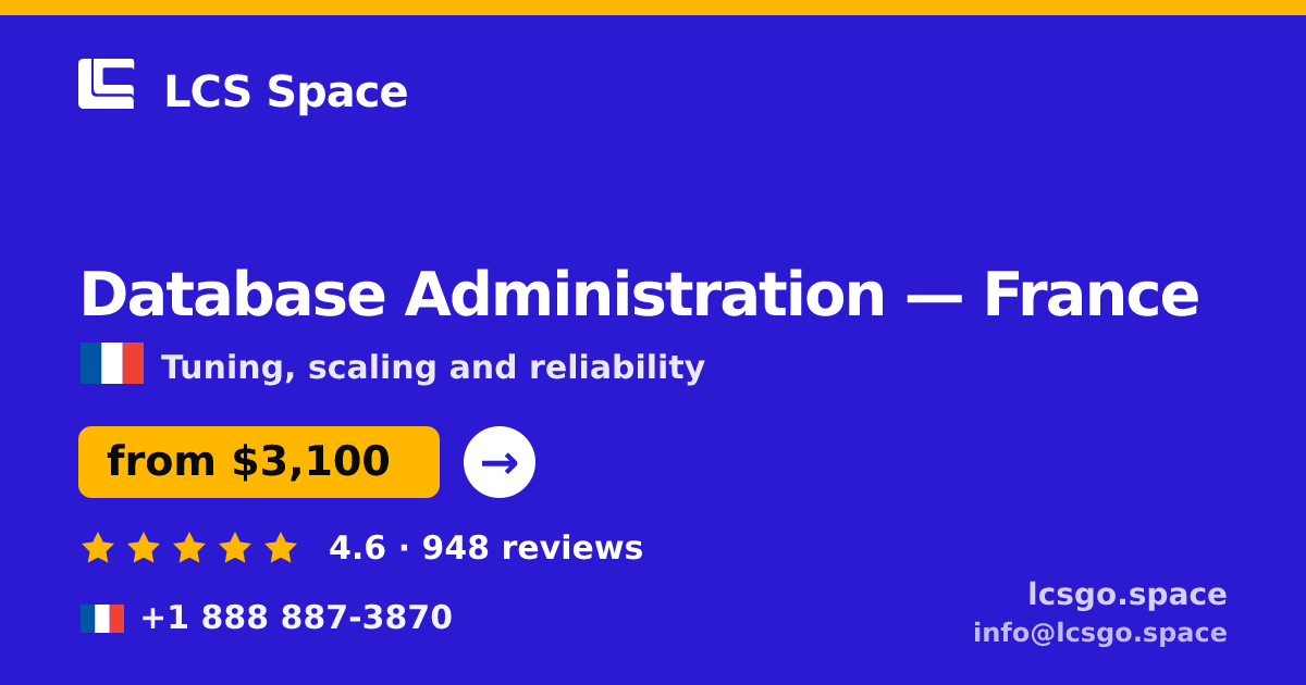 Database Administration in France — from $3,100/mo, rated 4.6/5 by 948 clients. LCS Space.