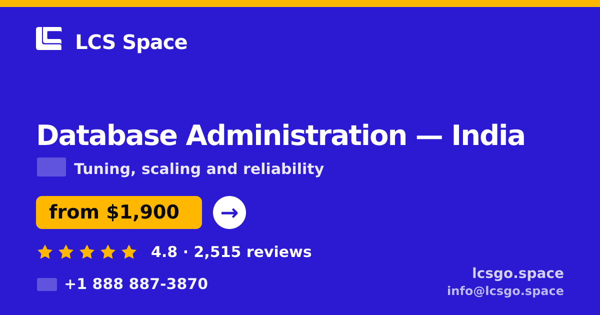Database Administration in India — from $1,900/mo, rated 4.8/5 by 2515 clients. LCS Space.
