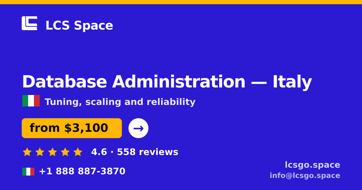 Database Administration in Italy — from $3,100/mo, rated 4.6/5 by 558 clients. LCS Space.