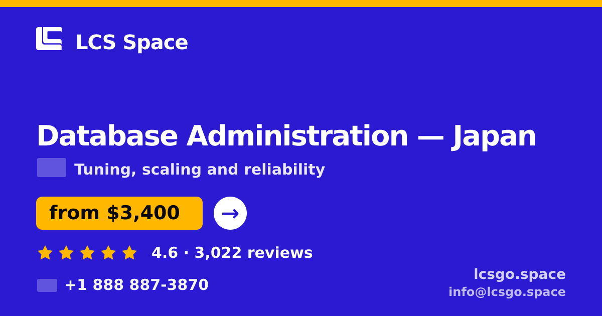 Database Administration in Japan — from $3,400/mo, rated 4.6/5 by 3022 clients. LCS Space.