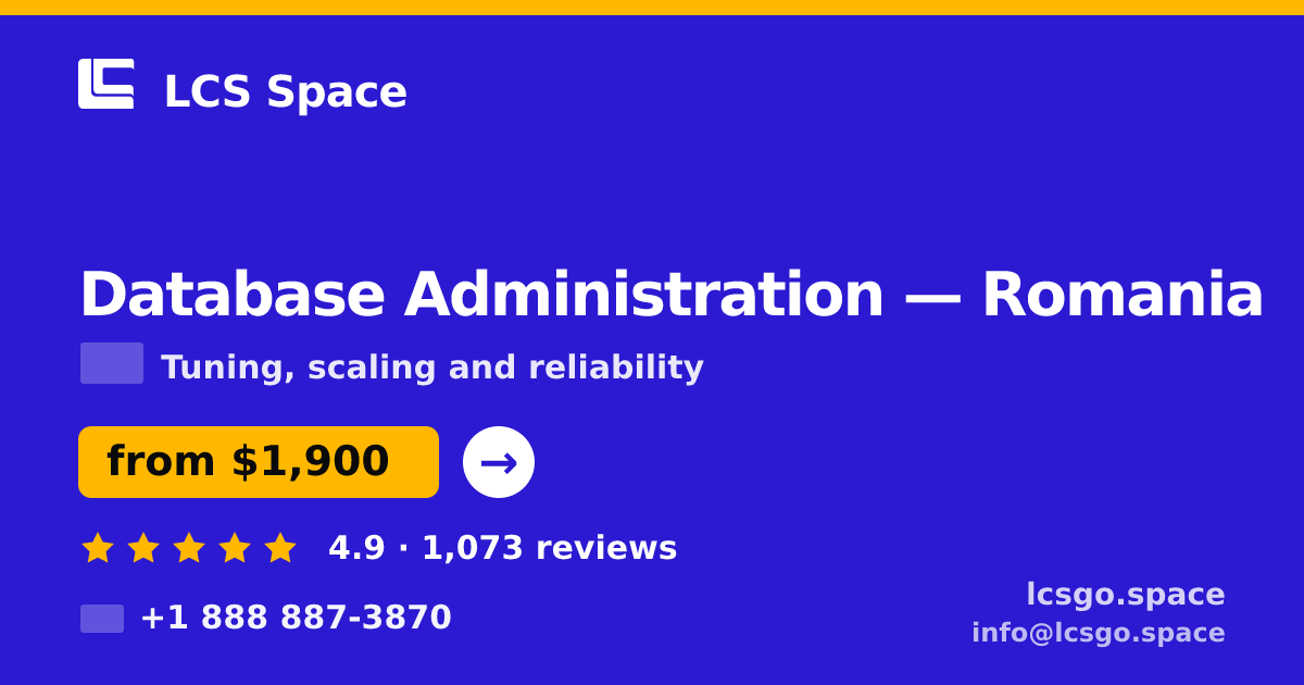 Database Administration in Romania — from $1,900/mo, rated 4.9/5 by 1073 clients. LCS Space.
