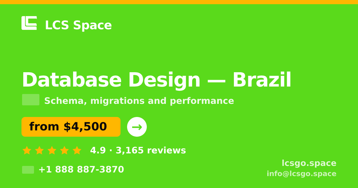 Database Design in Brazil — from $4,500, rated 4.9/5 by 3165 clients. LCS Space.
