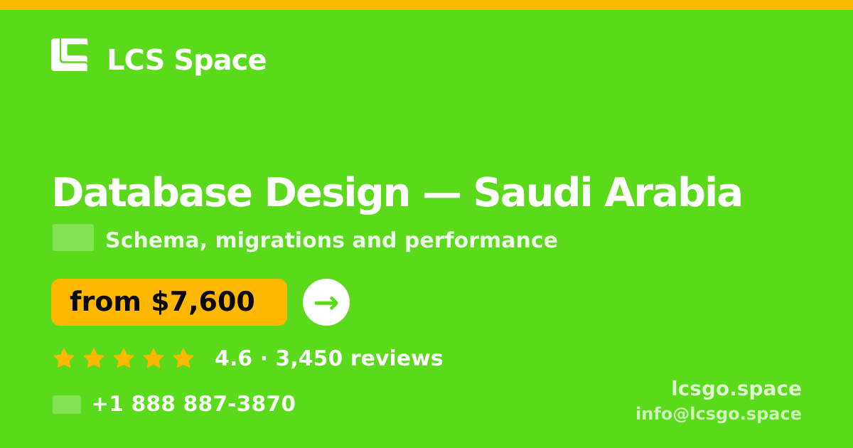Database Design in Saudi Arabia — from $7,600, rated 4.6/5 by 3450 clients. LCS Space.