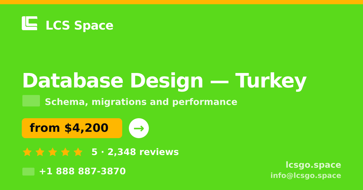 Database Design in Turkey — from $4,200, rated 5/5 by 2348 clients. LCS Space.