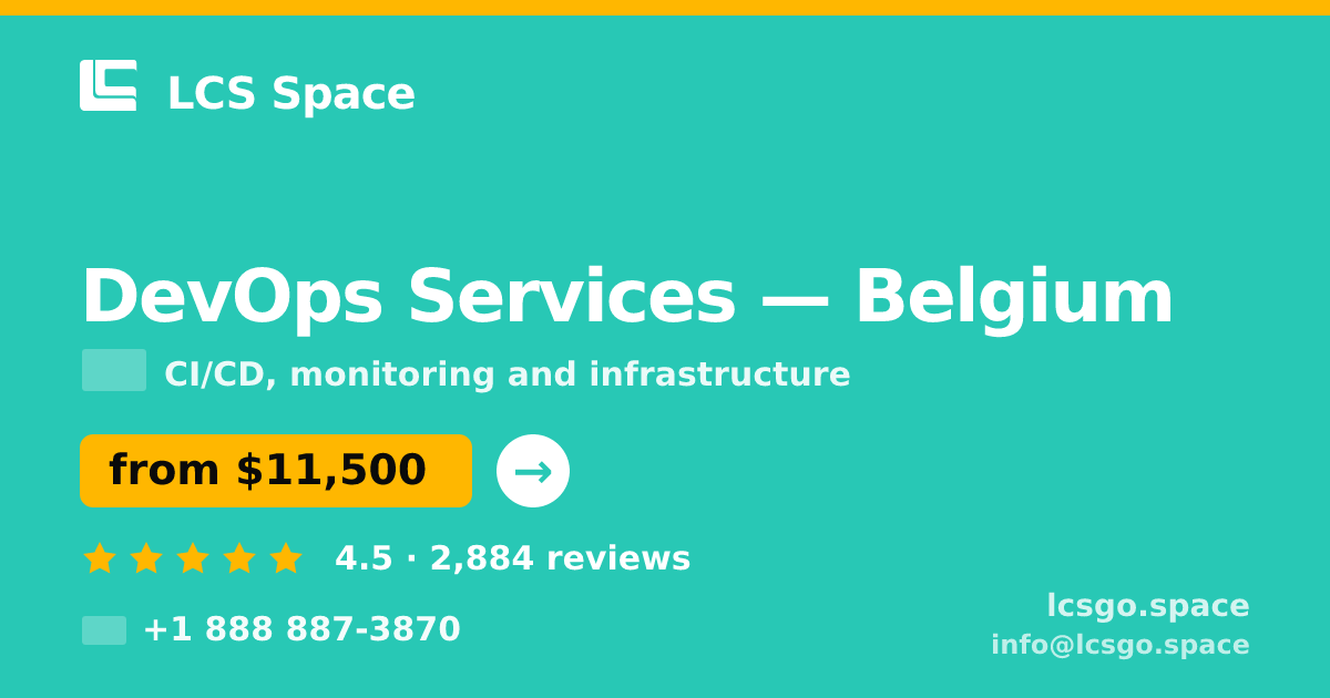 DevOps Services in Belgium — from $11,500/mo, rated 4.5/5 by 2884 clients. LCS Space.