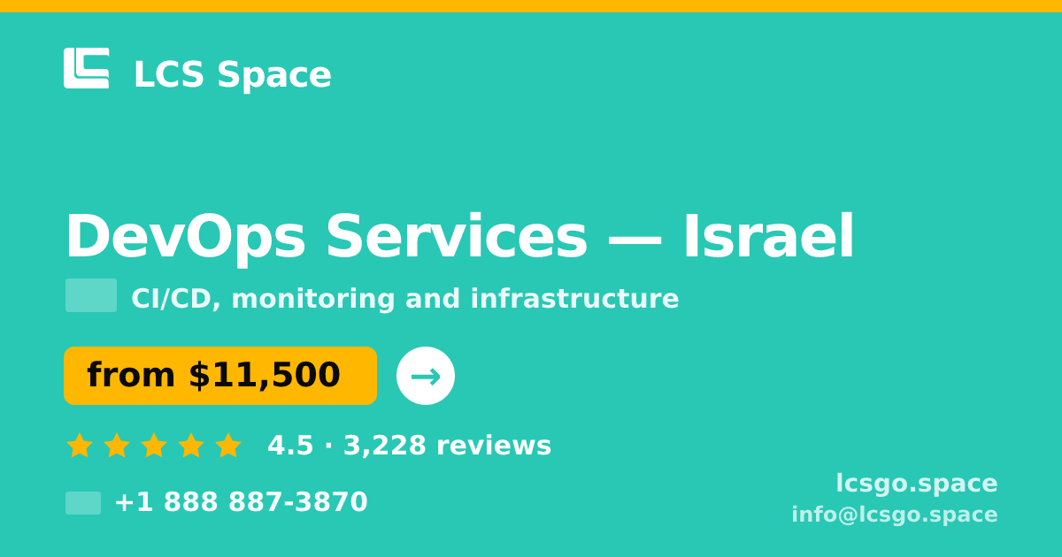 DevOps Services in Israel — from $11,500/mo, rated 4.5/5 by 3228 clients. LCS Space.
