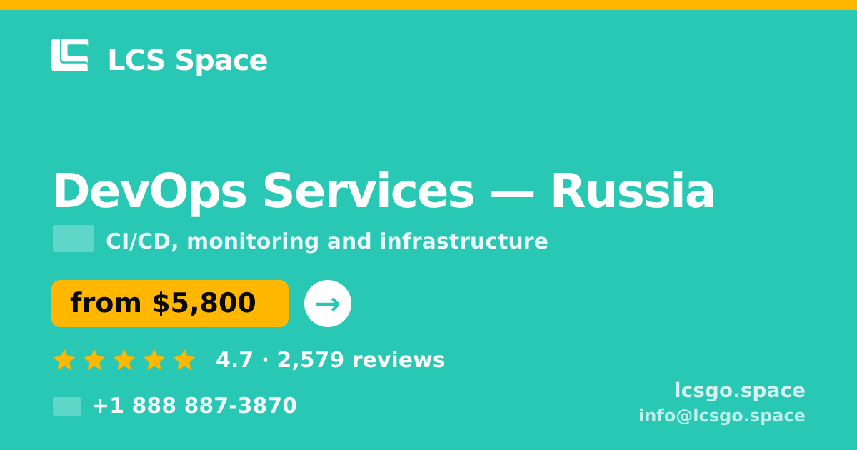 DevOps Services in Russia — from $5,800/mo, rated 4.7/5 by 2579 clients. LCS Space.