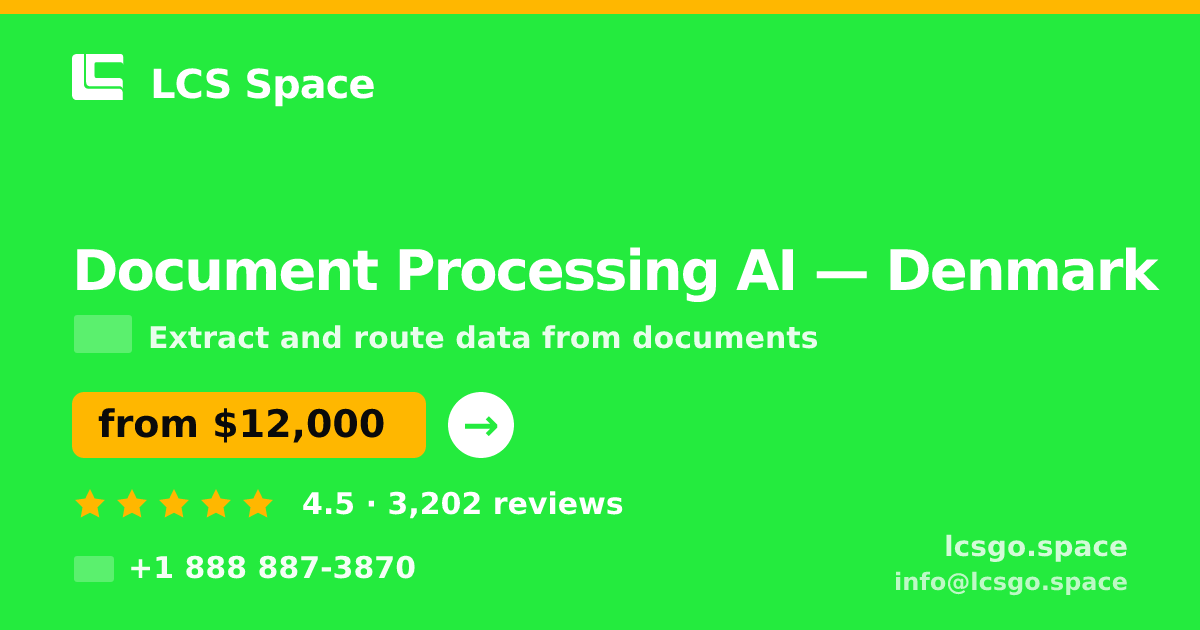 Document Processing AI in Denmark — from $12,000, rated 4.5/5 by 3202 clients. LCS Space.
