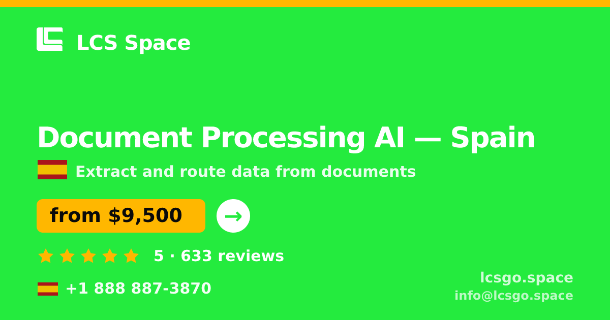 Document Processing AI in Spain — from $9,500, rated 5/5 by 633 clients. LCS Space.