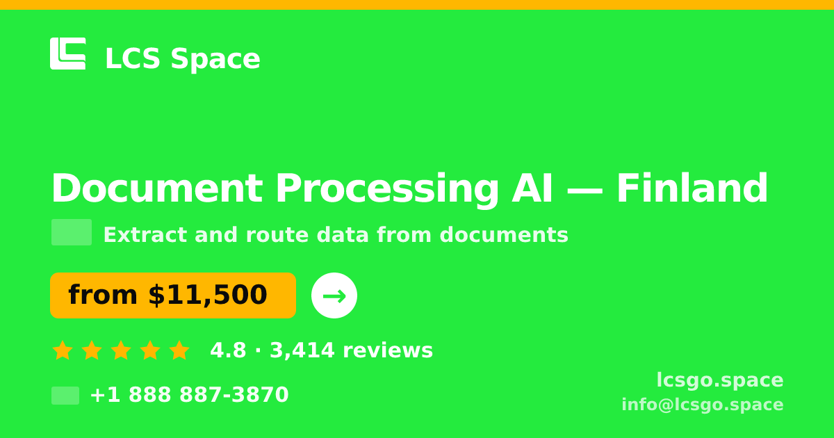 Document Processing AI in Finland — from $11,500, rated 4.8/5 by 3414 clients. LCS Space.