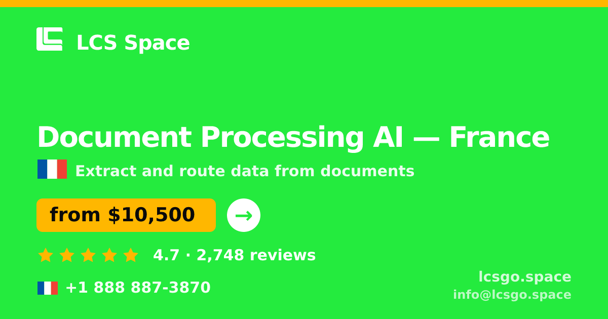Document Processing AI in France — from $10,500, rated 4.7/5 by 2748 clients. LCS Space.