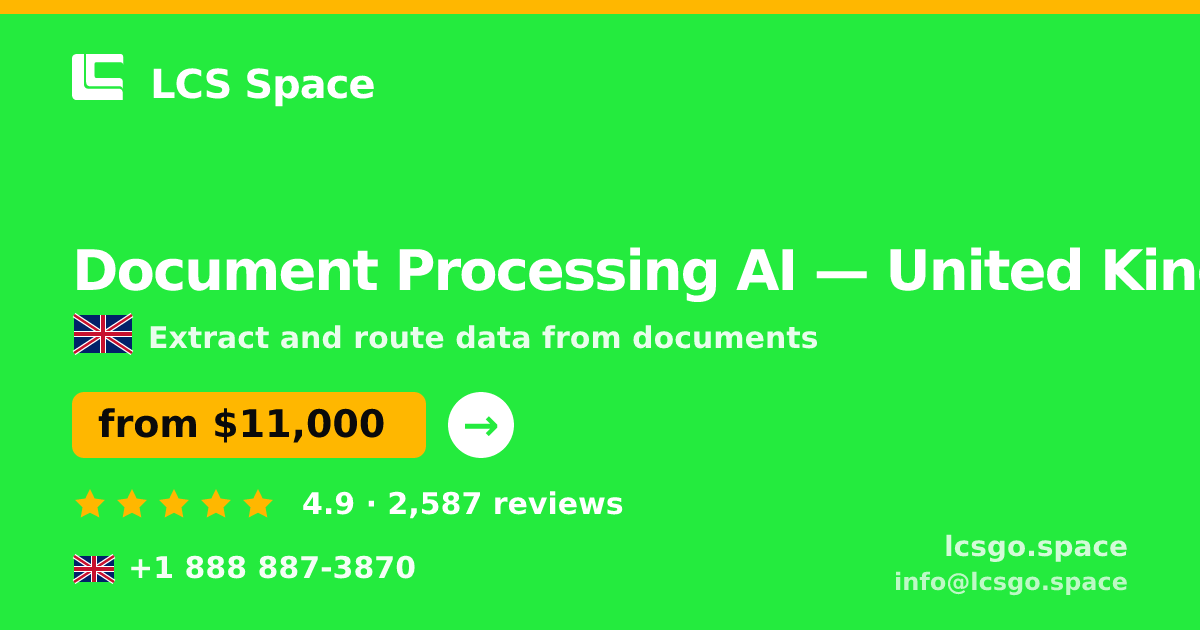 Document Processing AI in United Kingdom — from $11,000, rated 4.9/5 by 2587 clients. LCS Space.