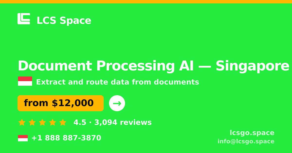 Document Processing AI in Singapore — from $12,000, rated 4.5/5 by 3094 clients. LCS Space.