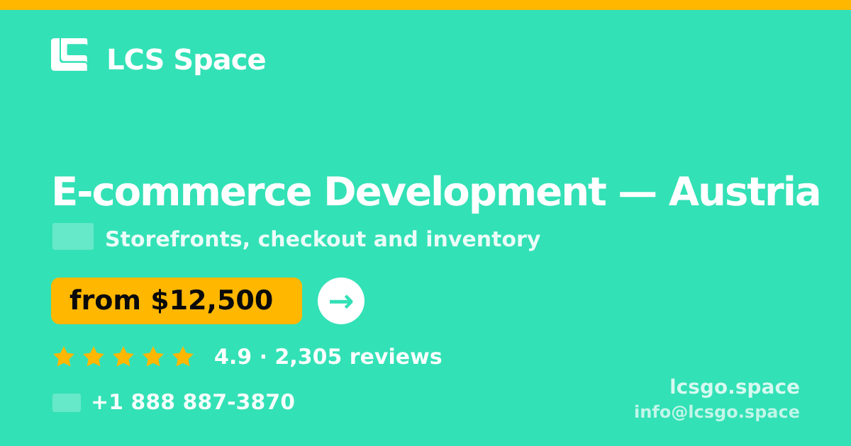 E-commerce Development in Austria — from $12,500, rated 4.9/5 by 2305 clients. LCS Space.