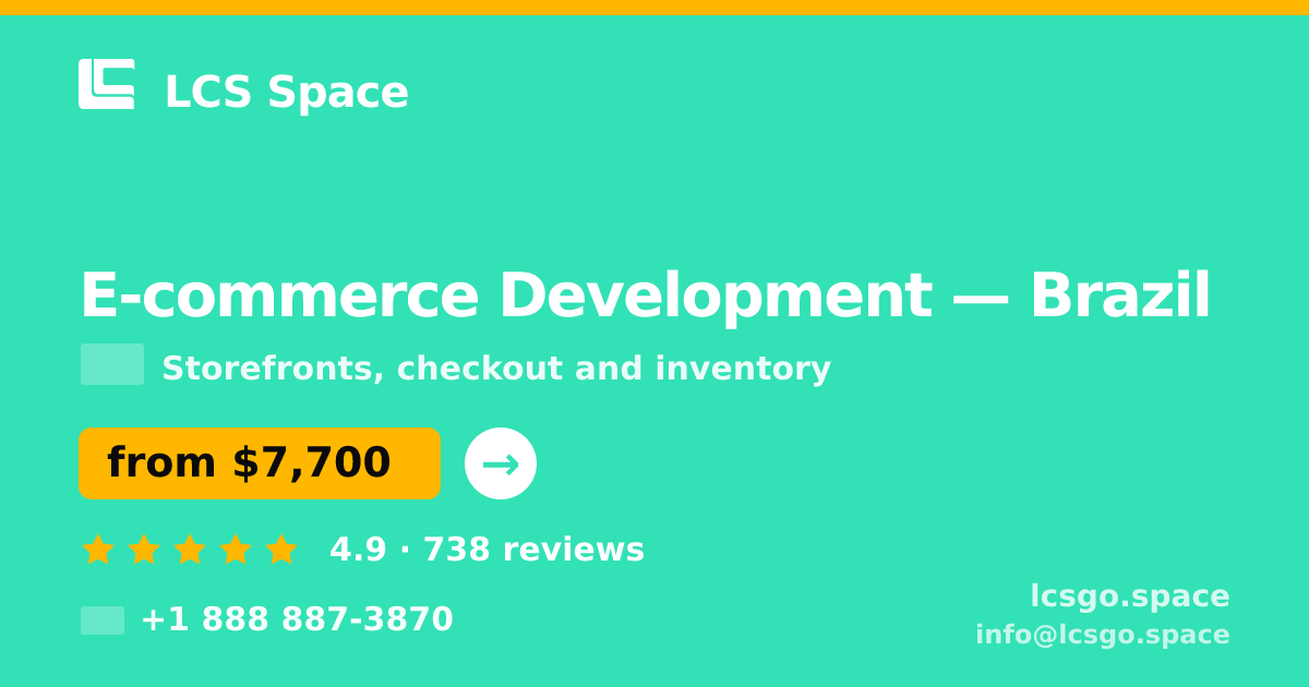 E-commerce Development in Brazil — from $7,700, rated 4.9/5 by 738 clients. LCS Space.