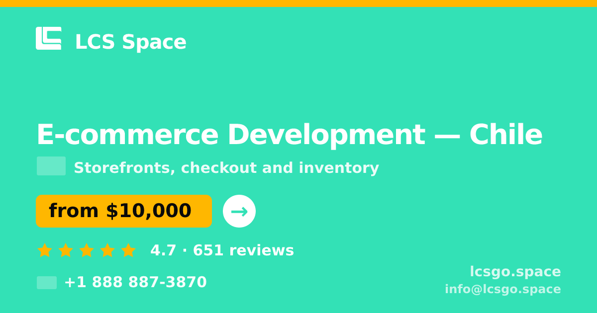 E-commerce Development in Chile — from $10,000, rated 4.7/5 by 651 clients. LCS Space.