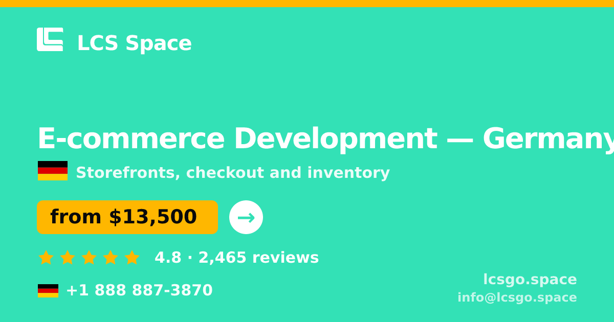 E-commerce Development in Germany — from $13,500, rated 4.8/5 by 2465 clients. LCS Space.