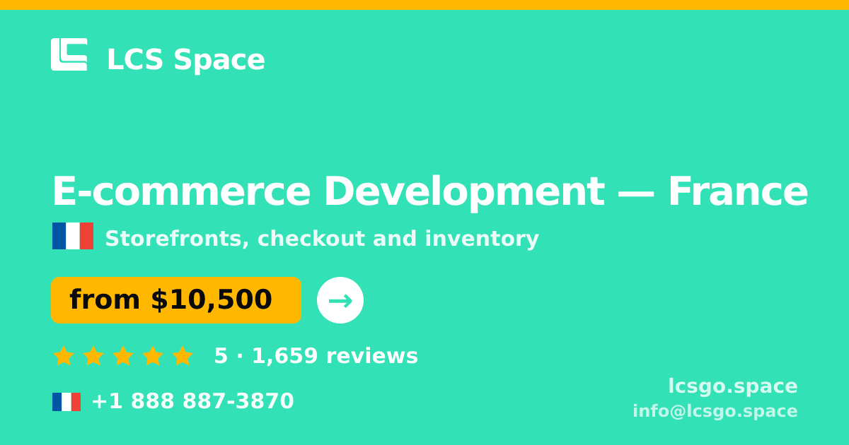 E-commerce Development in Paris — from $14,500, rated 4.6/5 by 2878 clients. LCS Space.